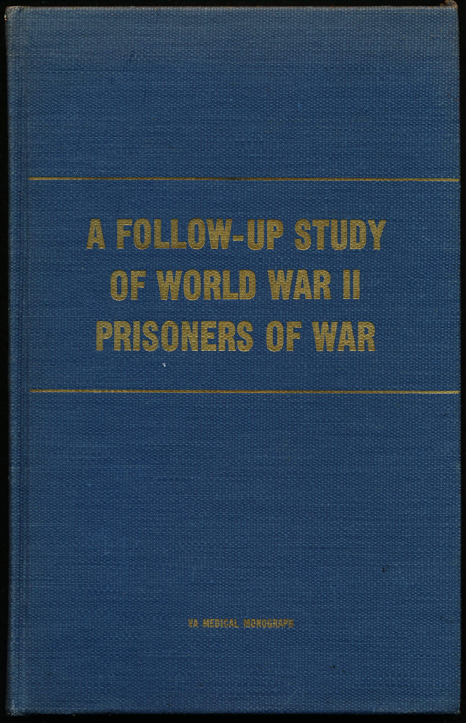 Image for A FOLLOW-UP STUDY OF WORLD WAR II PRISONERS OF WAR.