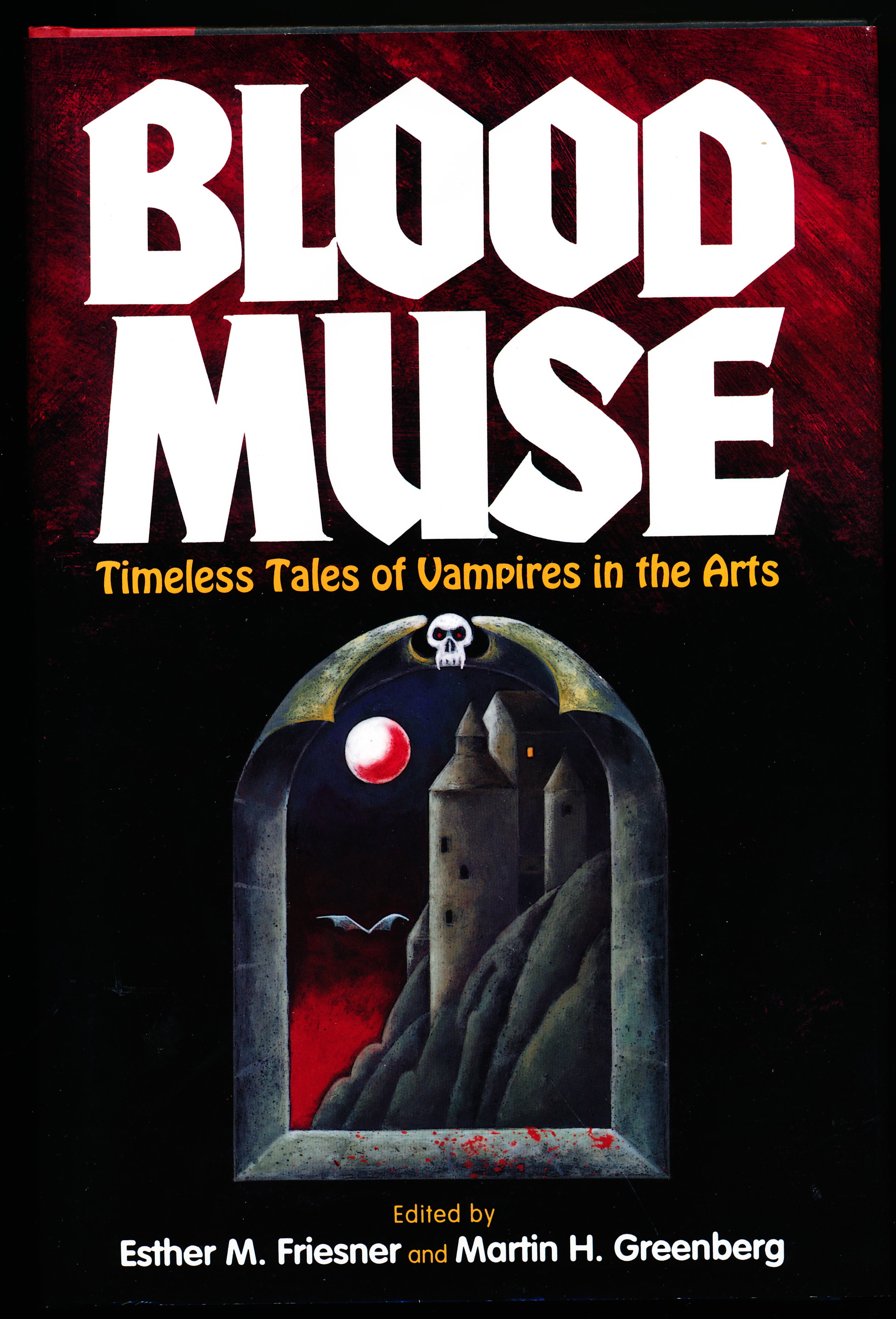 BLOOD MUSE. Timeless Tales of Vampires in the Arts.
