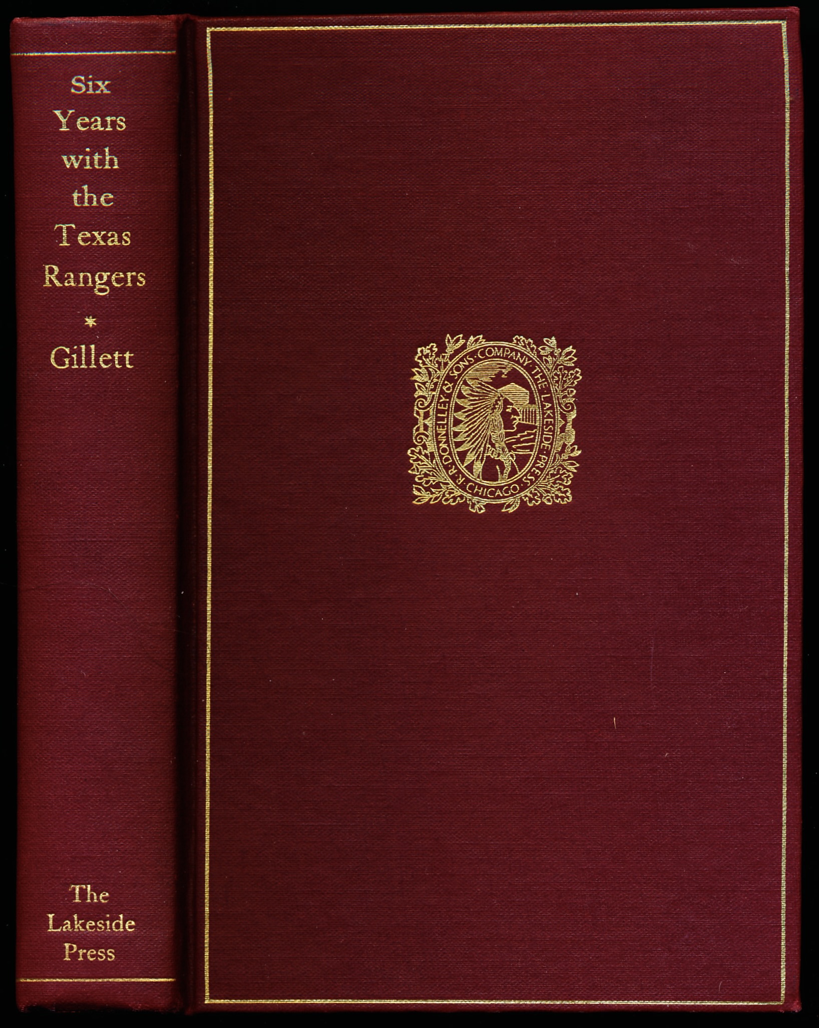 SIX YEARS WITH THE TEXAS RANGERS 1875 TO 1881. The Lakeside Classics