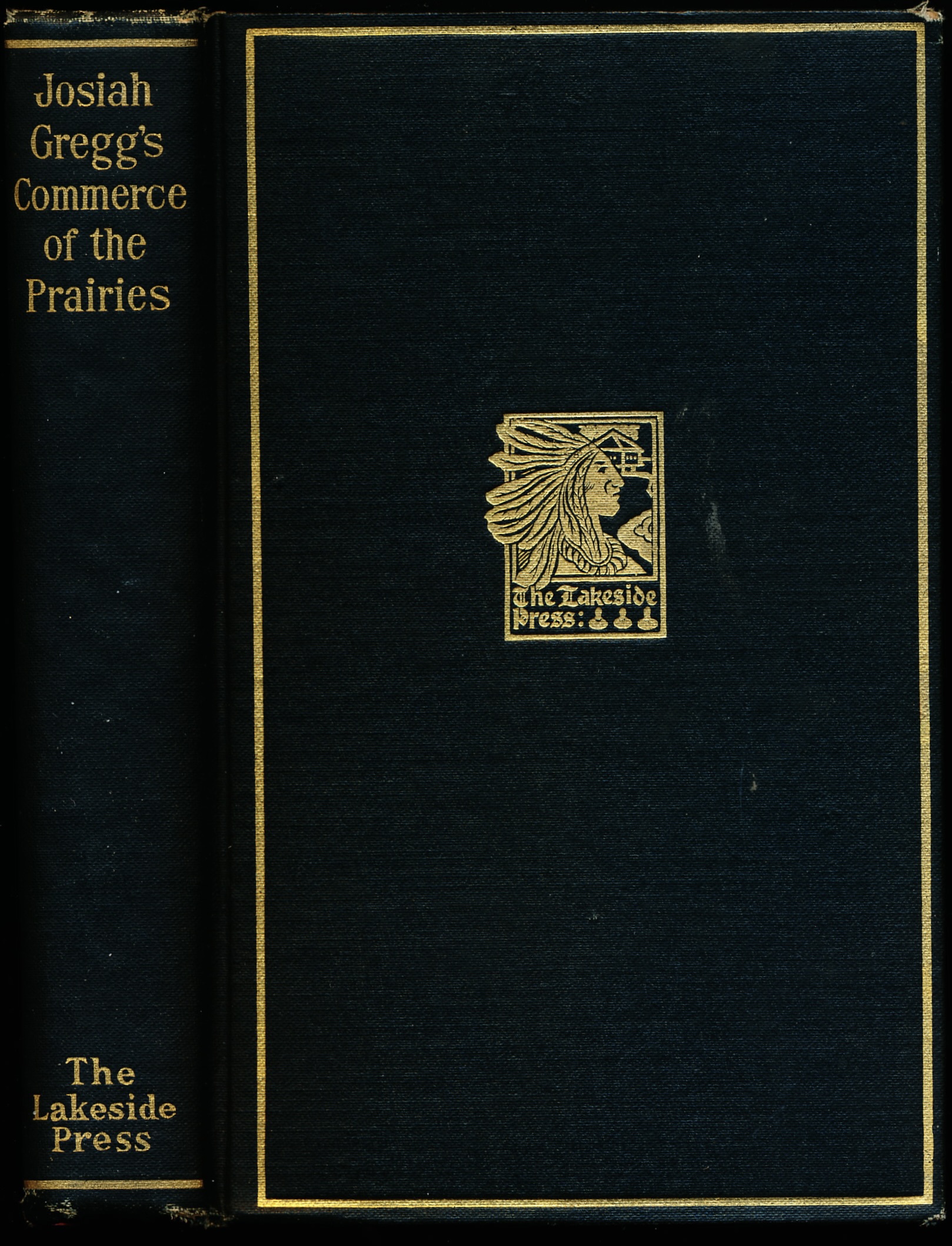 THE COMMERCE OF THE PRAIRIES BY JOSIAH GREGG. The Lakeside Classics