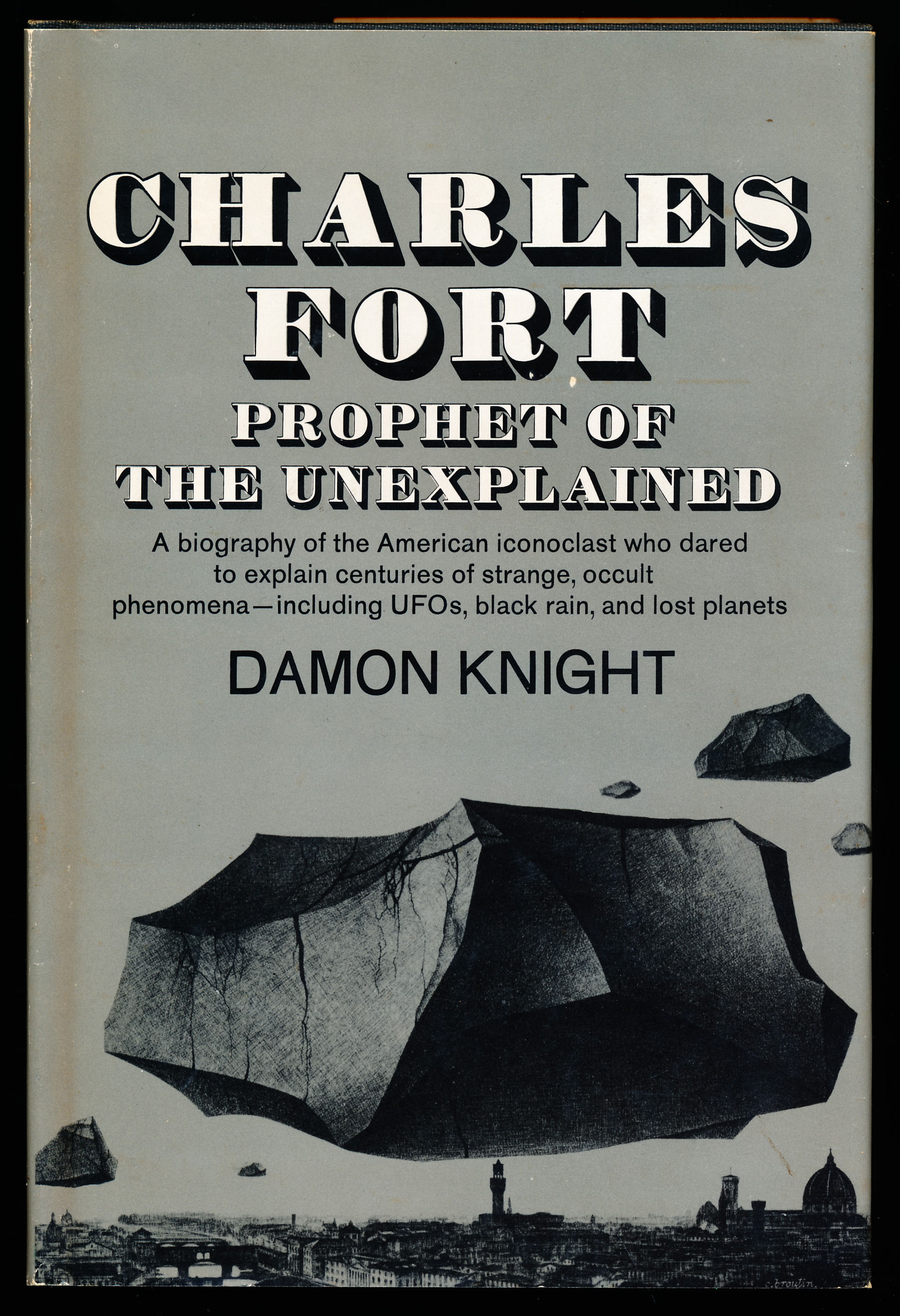 CHARLES FORT. Prophet of the Unexplained.