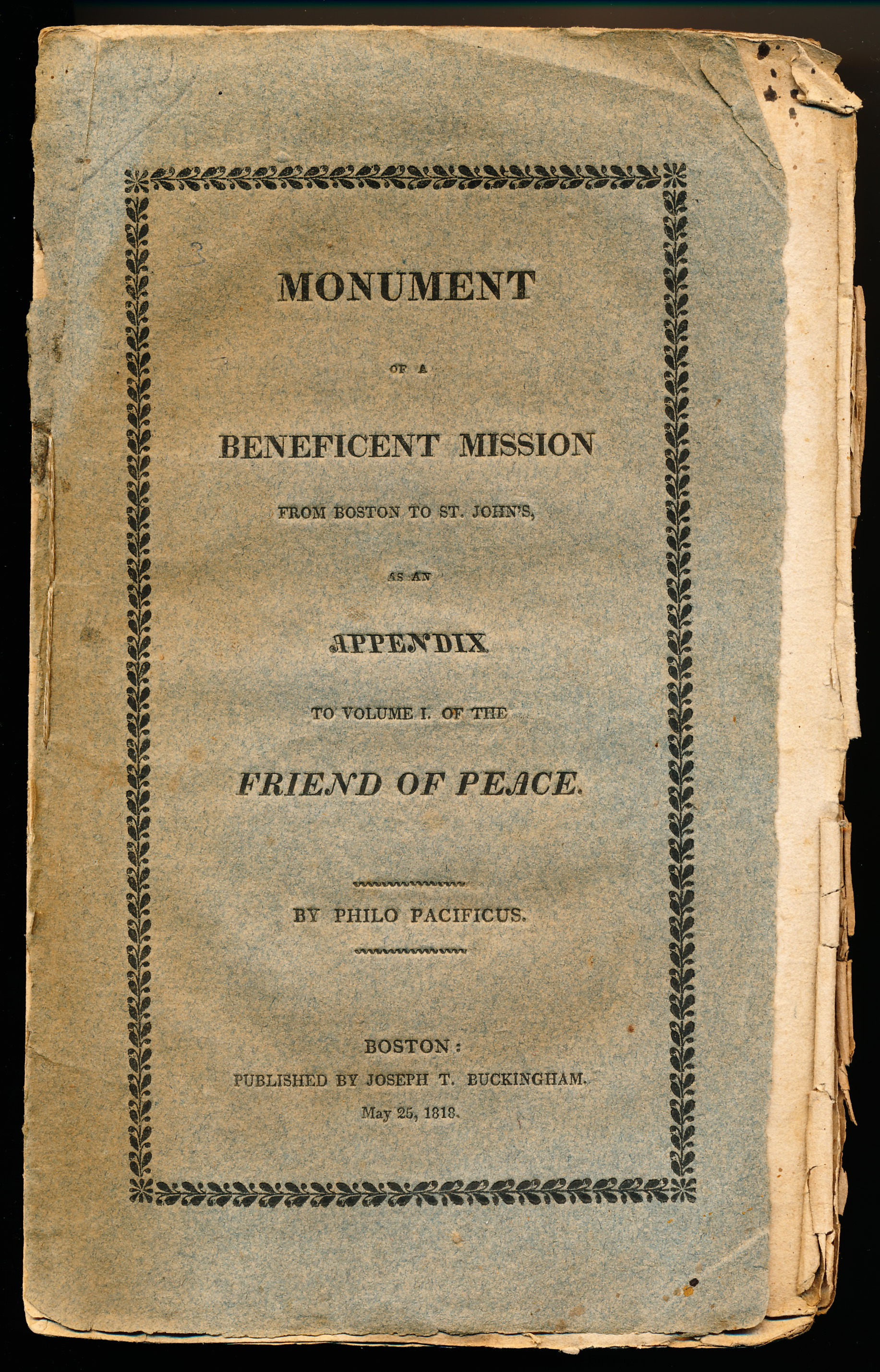 MONUMENT OF A BENEFICENT MISSION From Boston to St. John's as an Appendix to Volume I of the Friend of Peace.