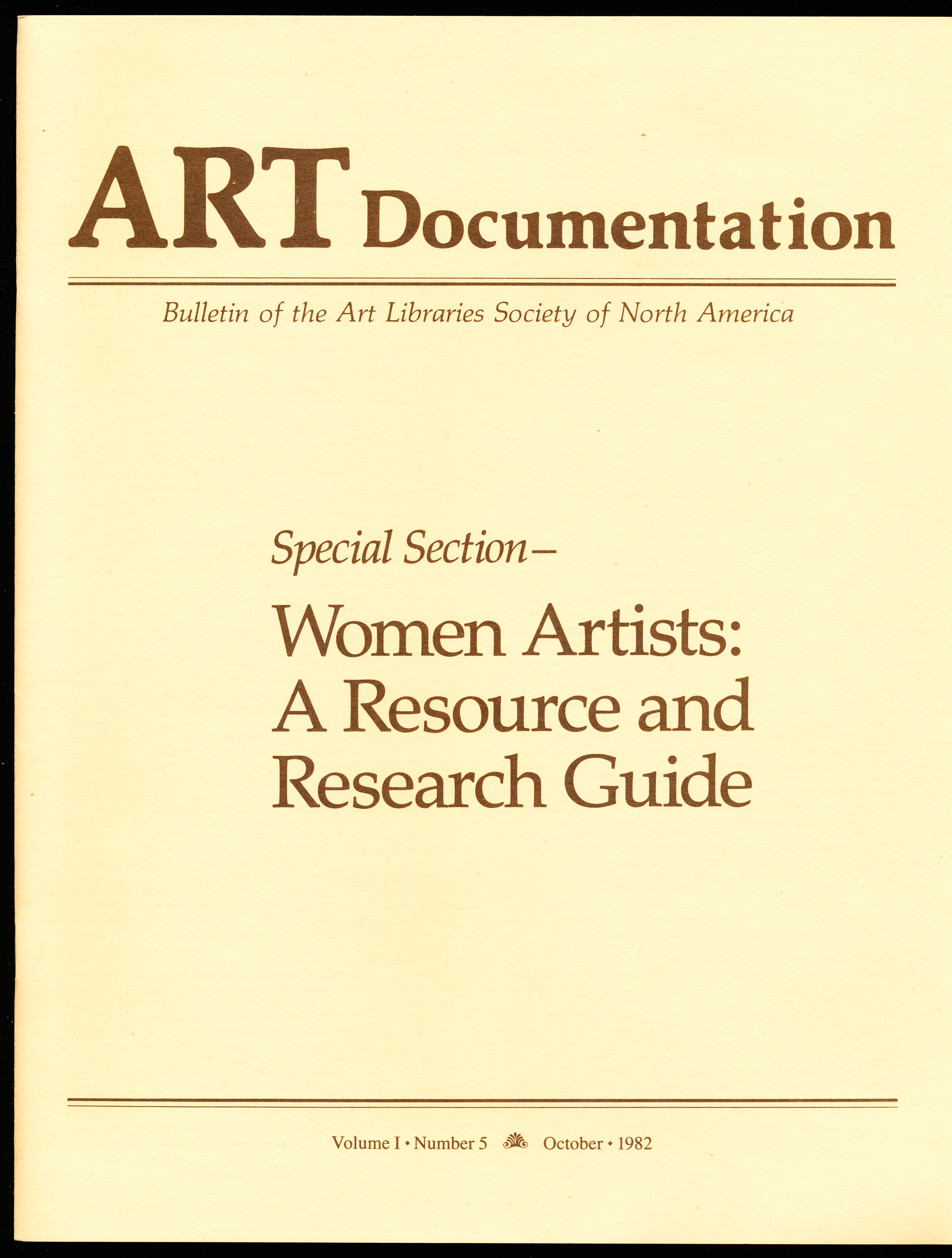 ART DOCUMENTATION. Bulletin of the Art Libraries Society of North America. Special Section -- Women Artists: A Resource and Research Guide. Vol. 1, No. 5, October 1982