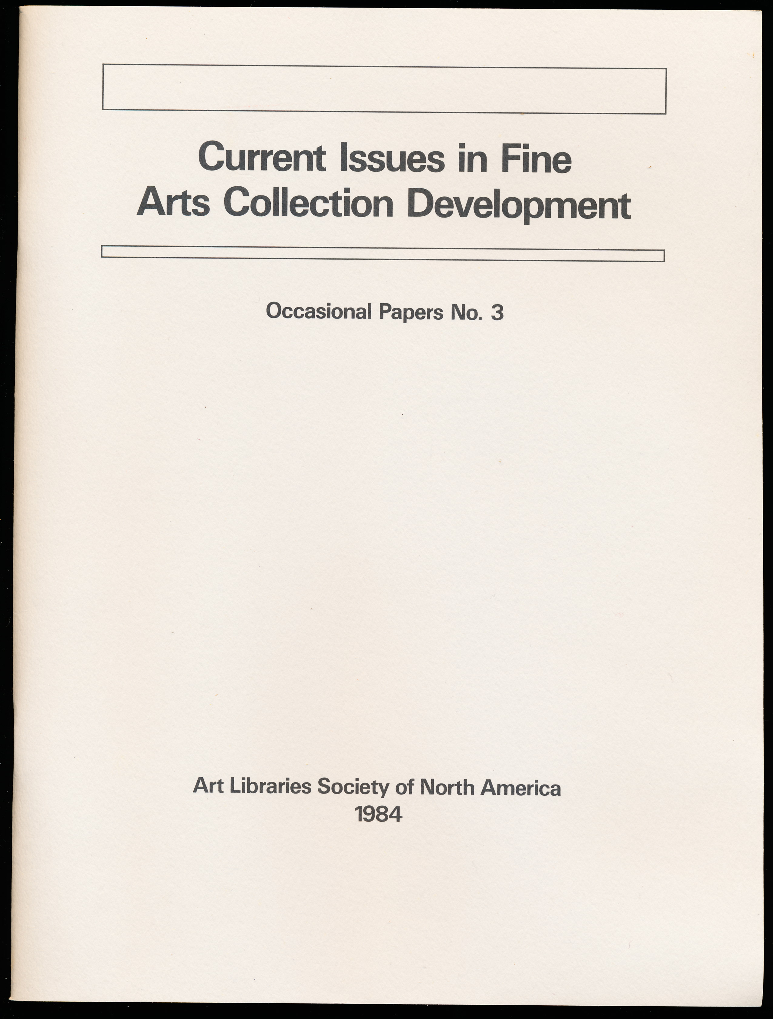CURRENT ISSUES IN FINE ARTS COLLECTION DEVELOPMENT. Occasional Papers No. 3