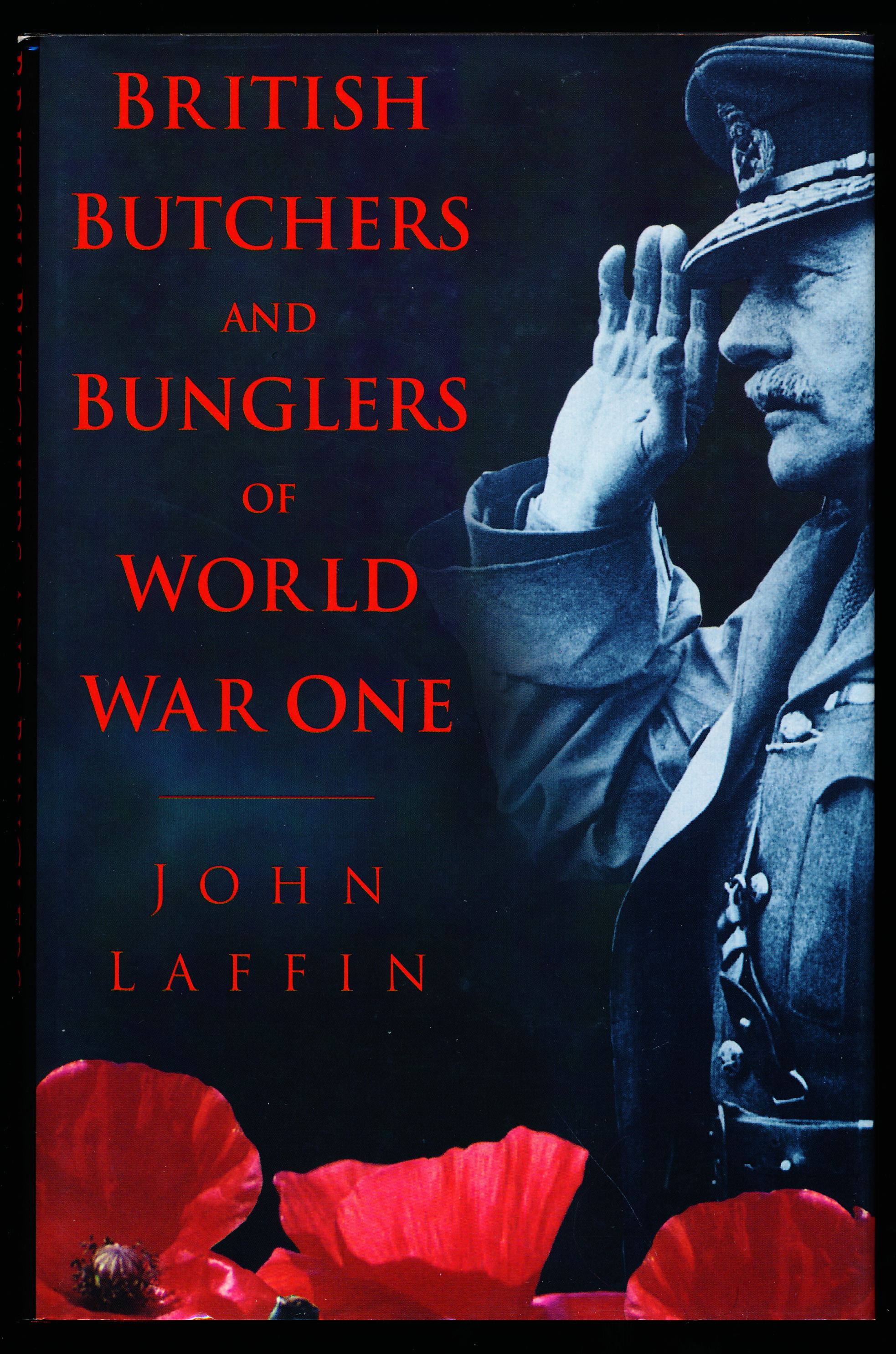 BRITISH BUTCHERS AND BUNGLERS OF WORLD WAR ONE