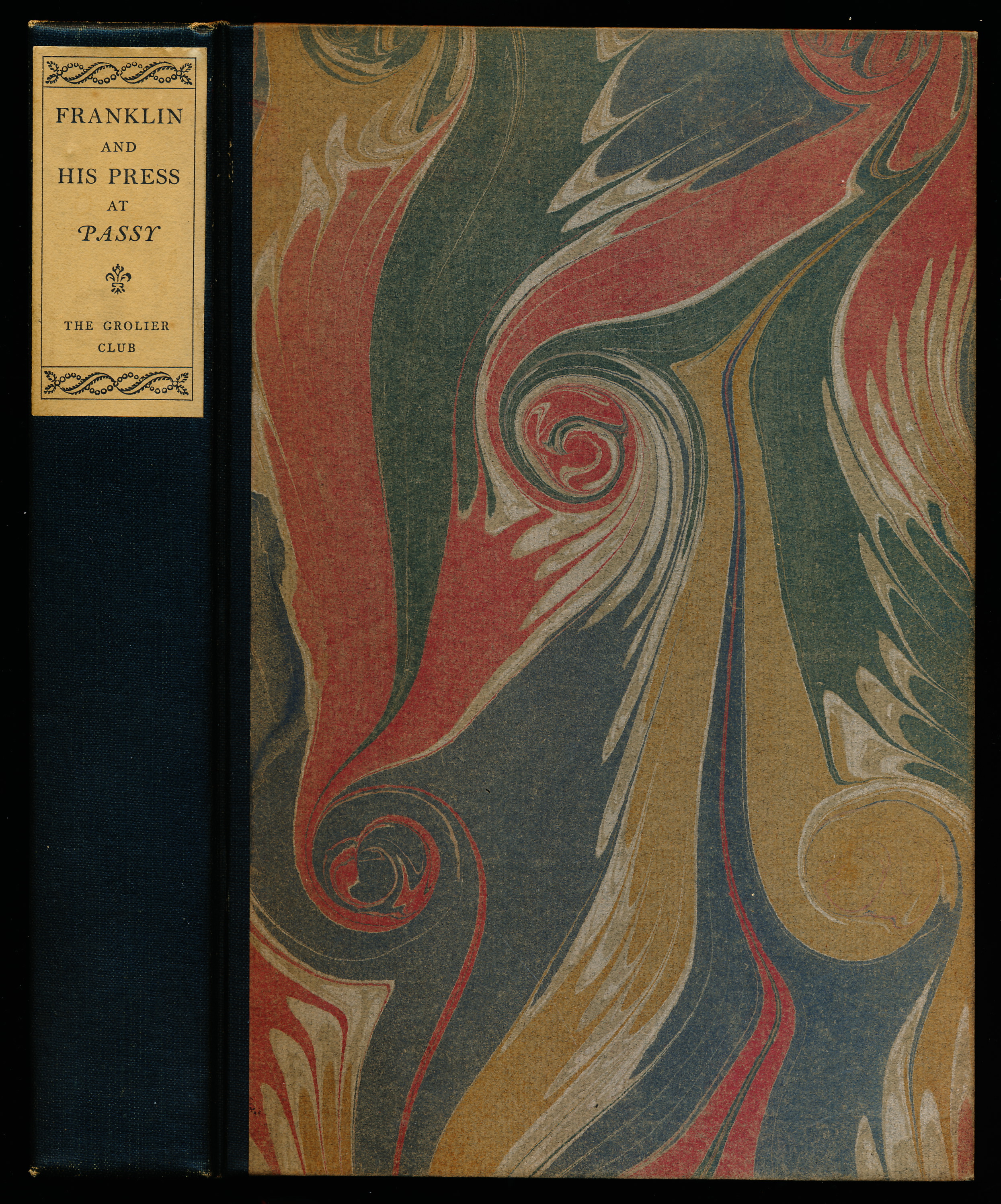 FRANKLIN AND HIS PRESS AT PASSY. An Account of The Books, Pamphlets, and Leaflets Printed There, Including the Long-Lost 