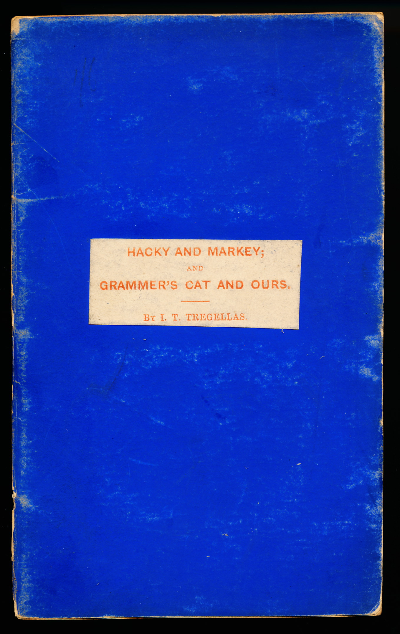 HACKY & MARKEY: Being Adventures of Hacky Daniel and Markey Retchatts, Two Cornish Miners, . Also, 