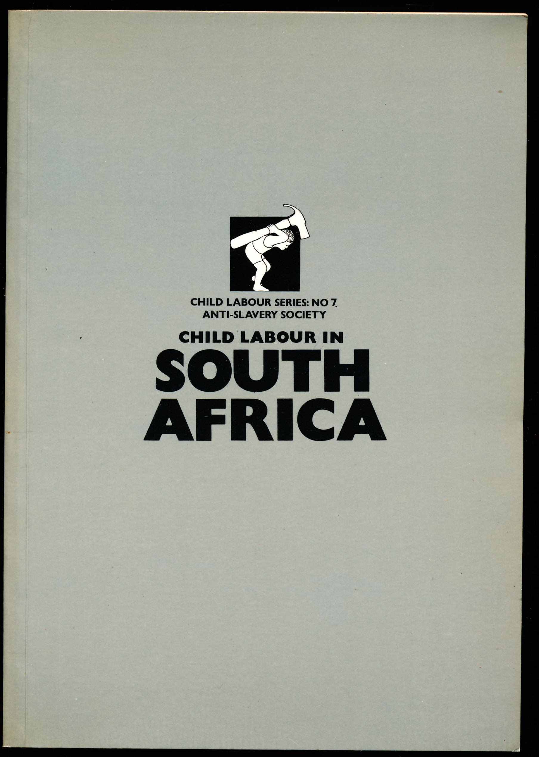 Image for CHILD LABOUR IN SOUTH AFRICA. Child Labour Series: No. 7 CHILD LABOUR IN SOUTH AFRICA. Child Labour Series: No. 7