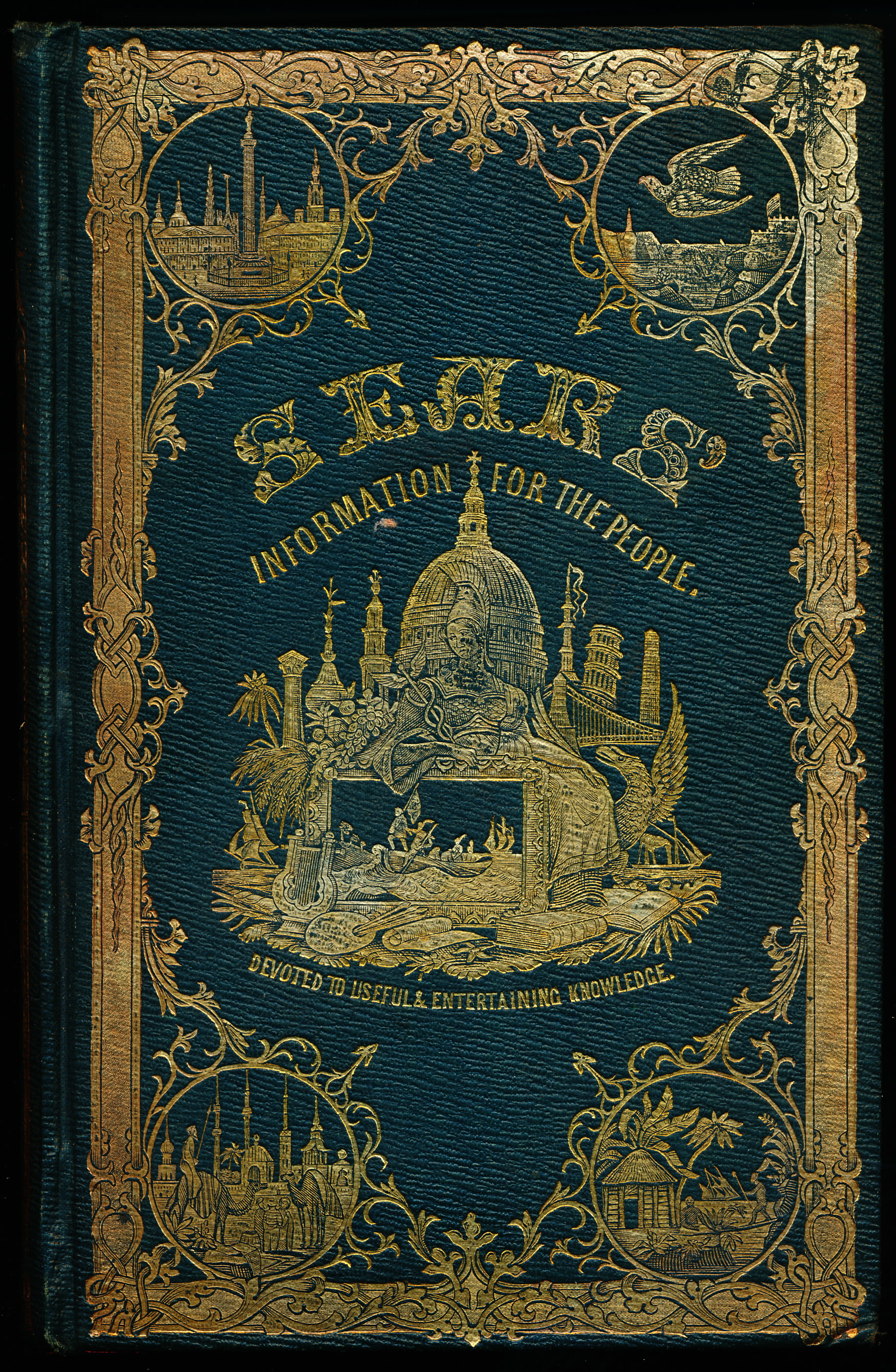 INFORMATION FOR THE PEOPLE: OR, Treasury of Useful Knowledge: Comprising A Large Amount of Interesting and Instructive Reading, Designed for Popular Use: Including Choice Collections in History, Geography, Agriculture and Rural Economy, Natural History, Biography, The Arts and Sciences, Etc.