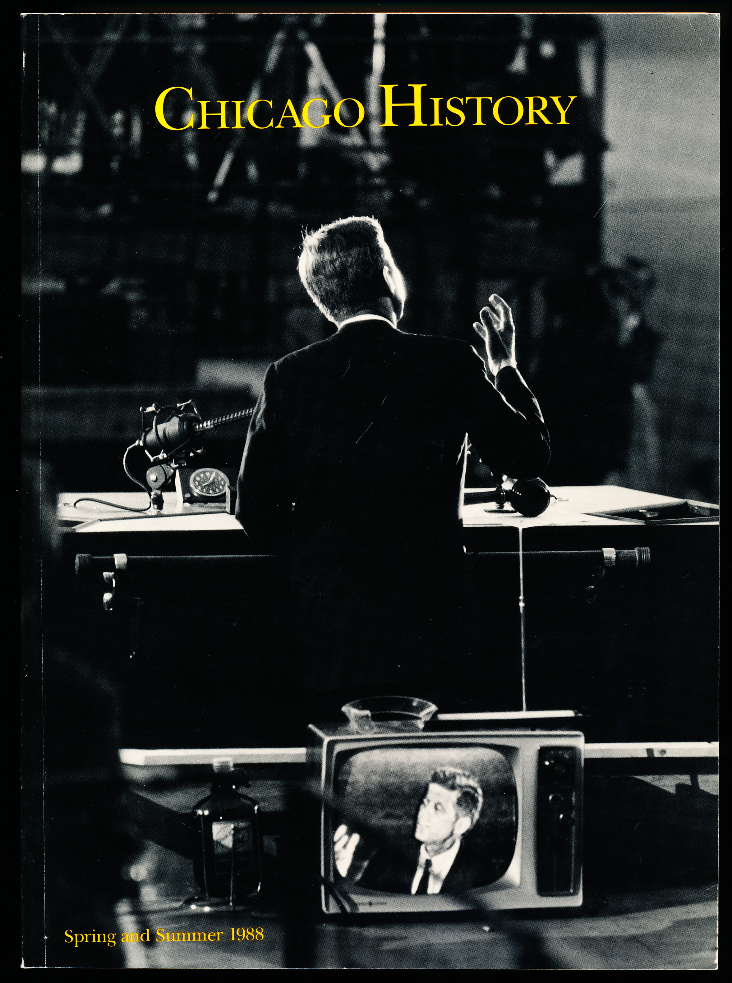 CHICAGO HISTORY. The Magazine of the Chicago Historical Society. Spring and Summer 1988
