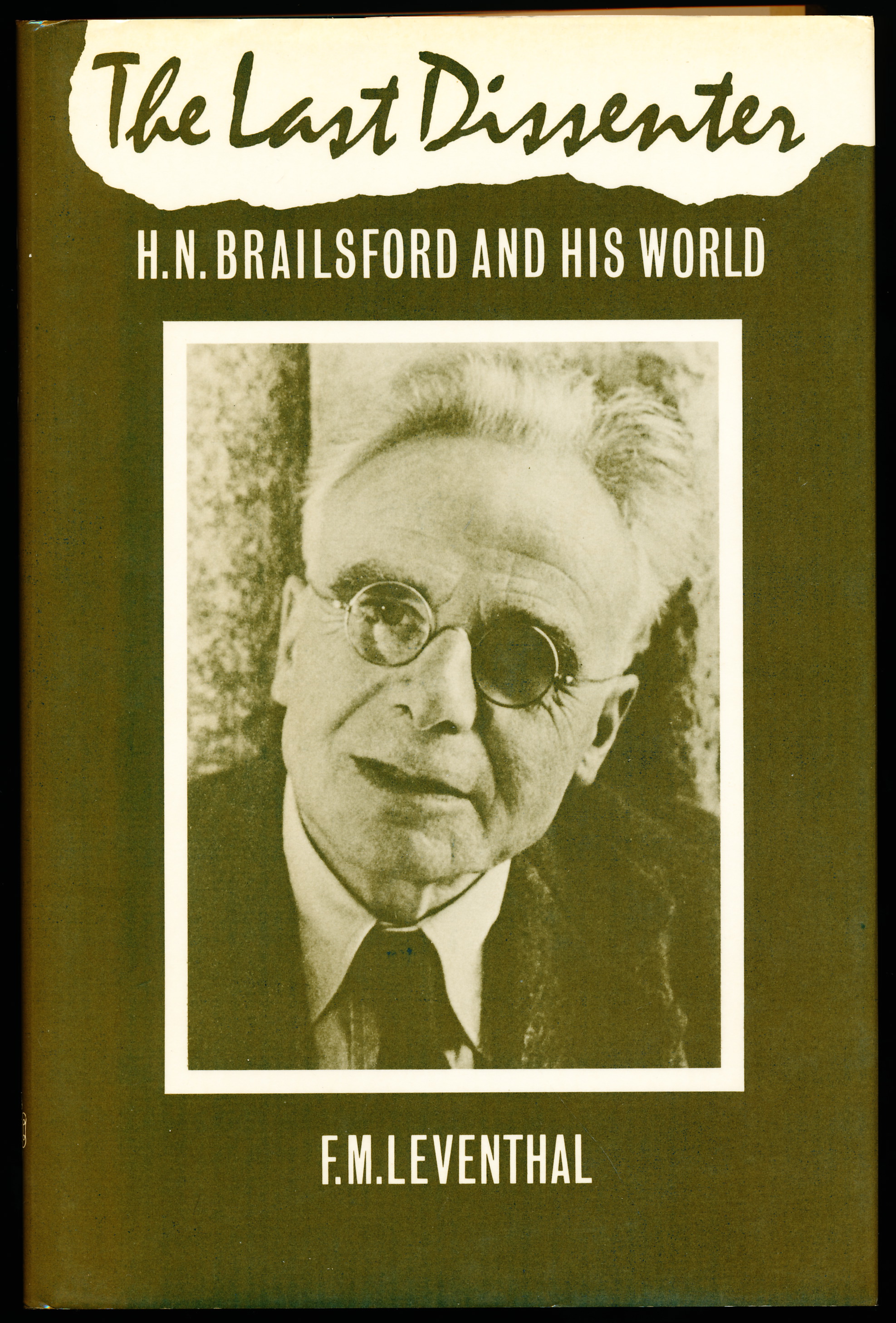 THE LAST DISSENTER. H. N. Brailsford and His World.