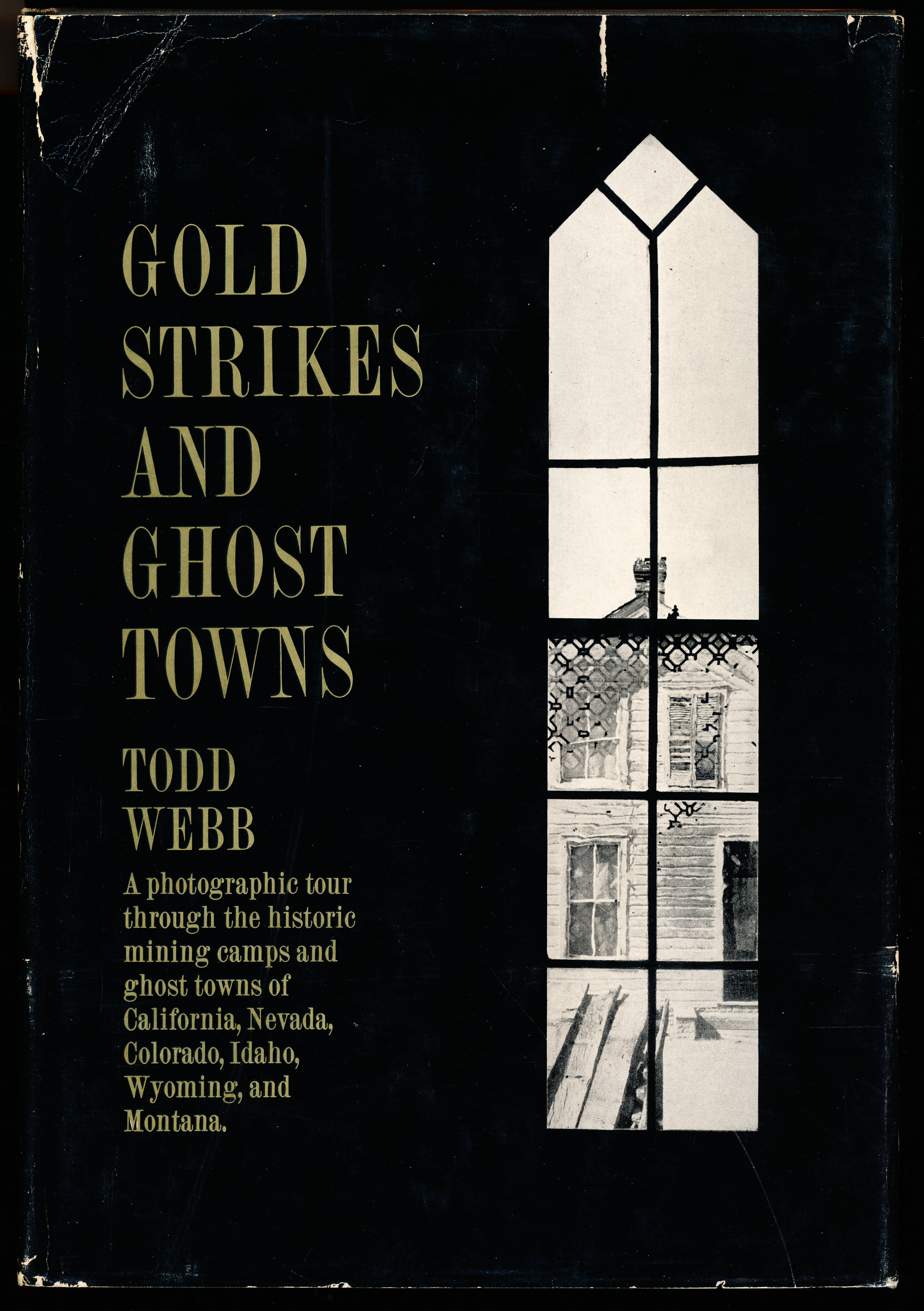 GOLD STRIKES AND GHOST TOWNS