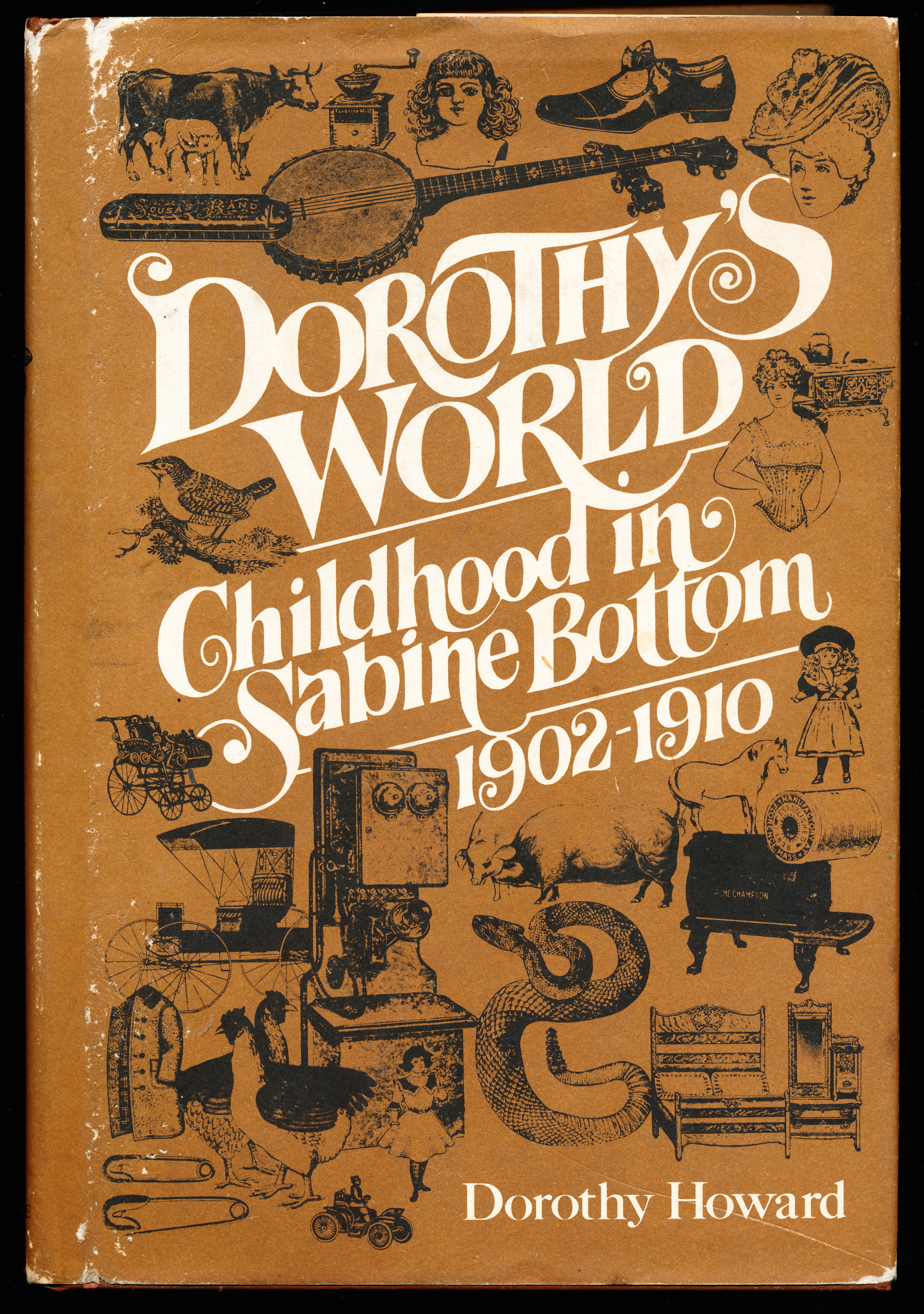 DOROTHY'S WORLD. Childhood in Sabine Bottom 1902 - 1910