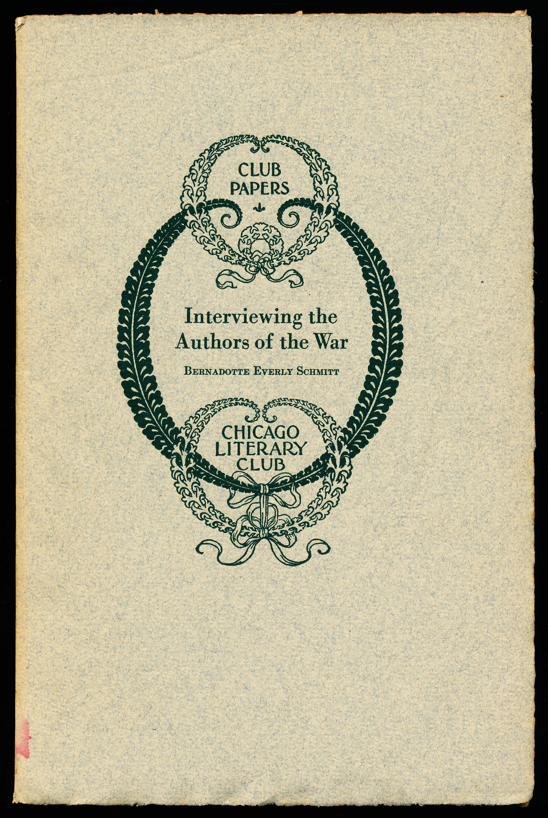 INTERVIEWING THE AUTHORS OF THE WAR. Club Papers, Chicago Literary Club