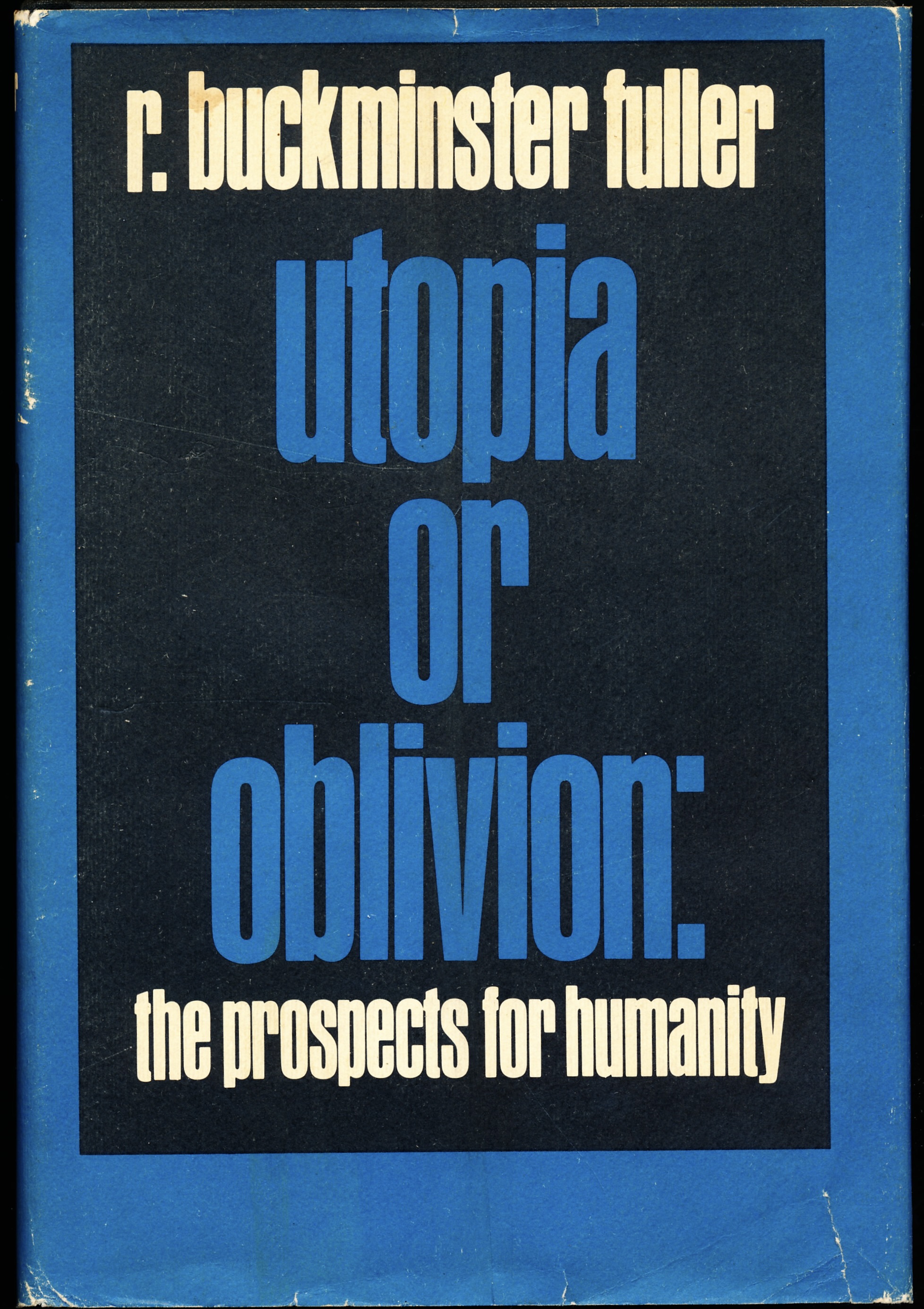 UTOPIA OR OBLIVION. The Prospects for Humanity