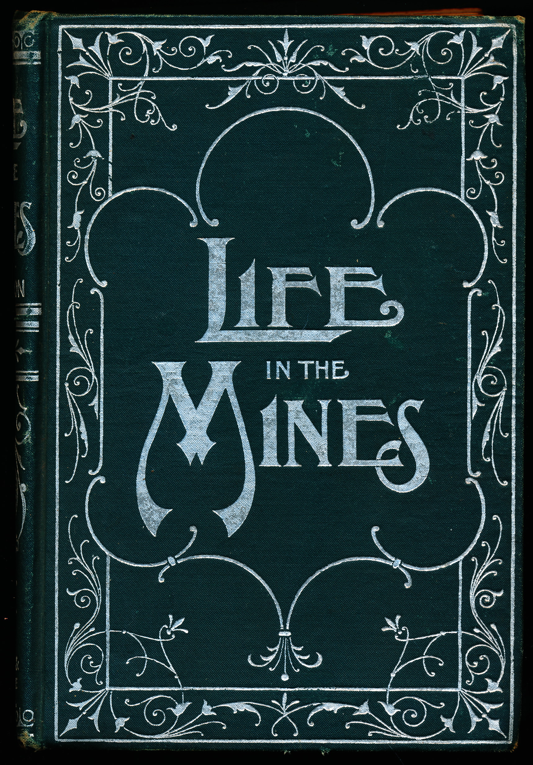LIFE IN THE MINES: or Crime Avenged. Including Thrilling Adventures Among Miners and Outlaws.