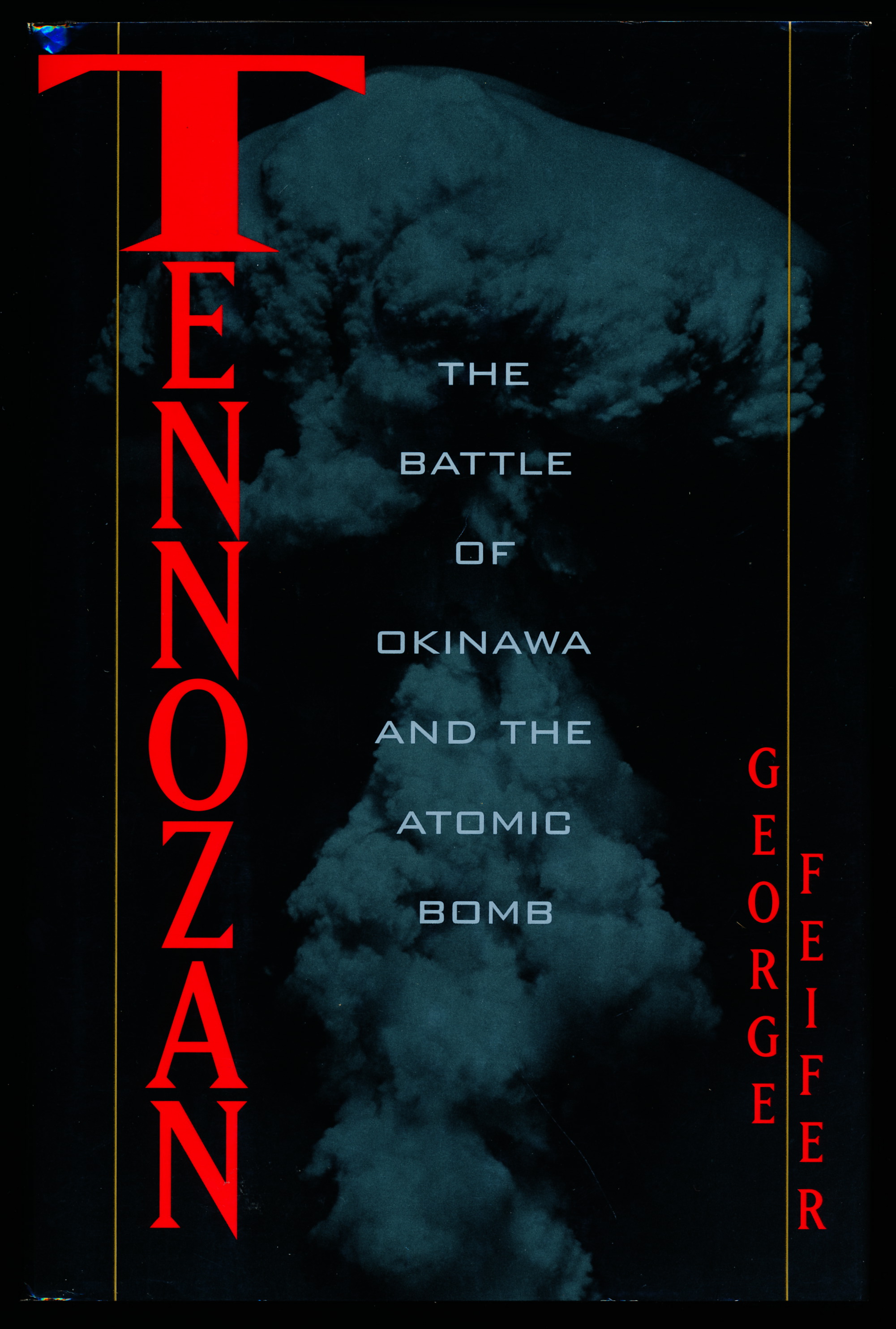 TENNOZAN. The Battle of Okinawa and the Atomic Bomb