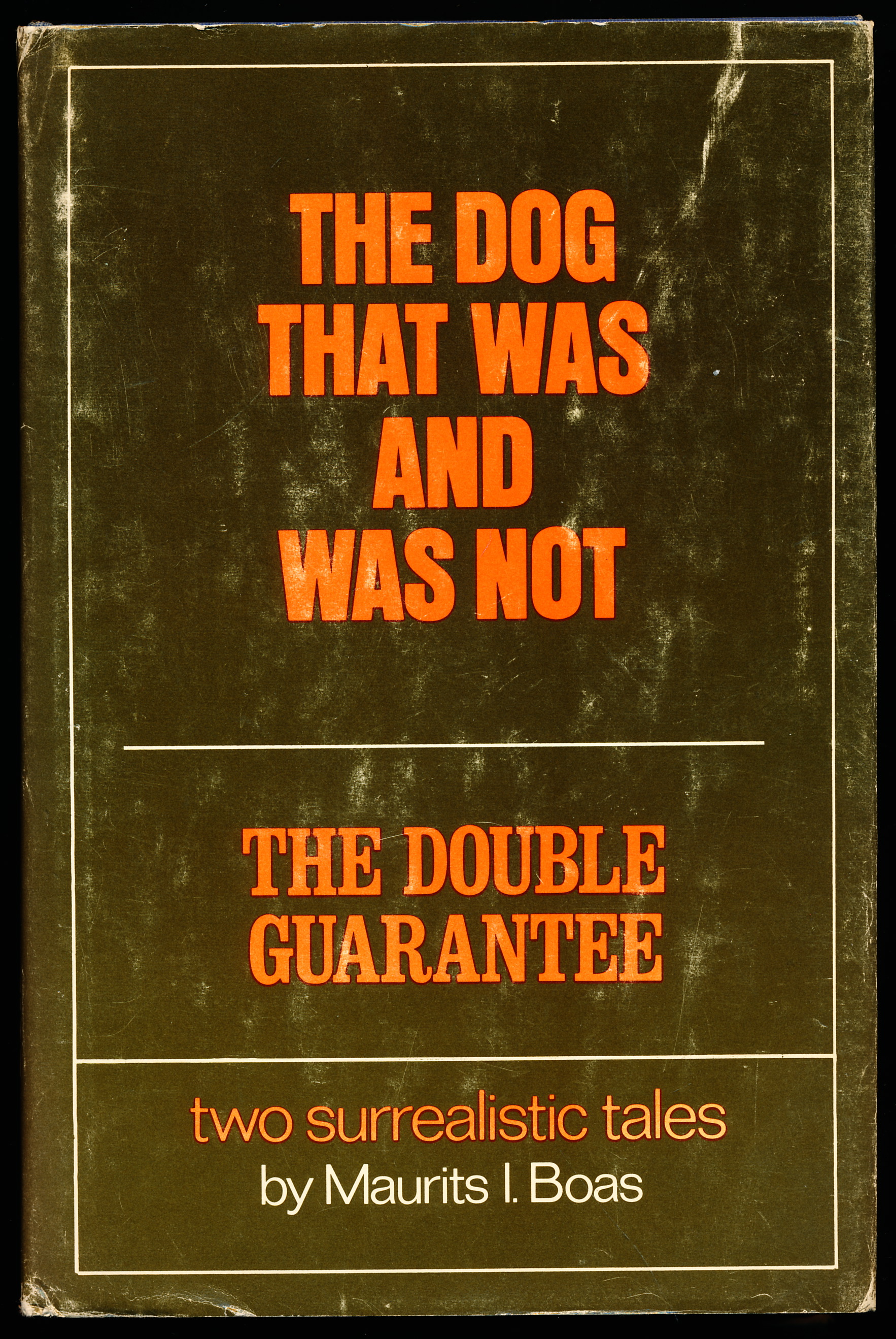 THE DOG THAT WAS AND WAS NOT / THE DOUBLE GUARANTEE. Two Surrealistic Tales