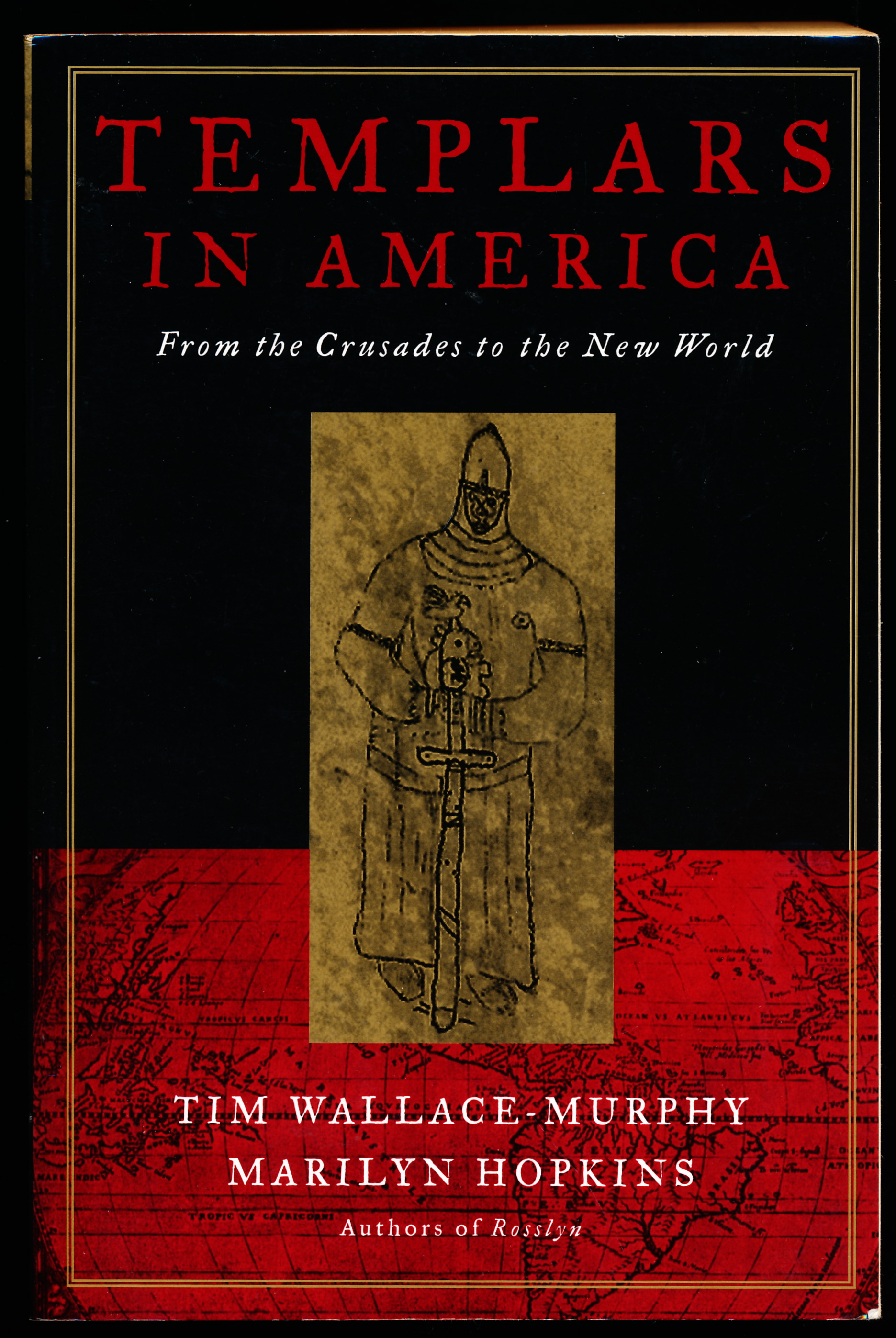 TEMPLARS IN AMERICA. From the Crusades to the New World.