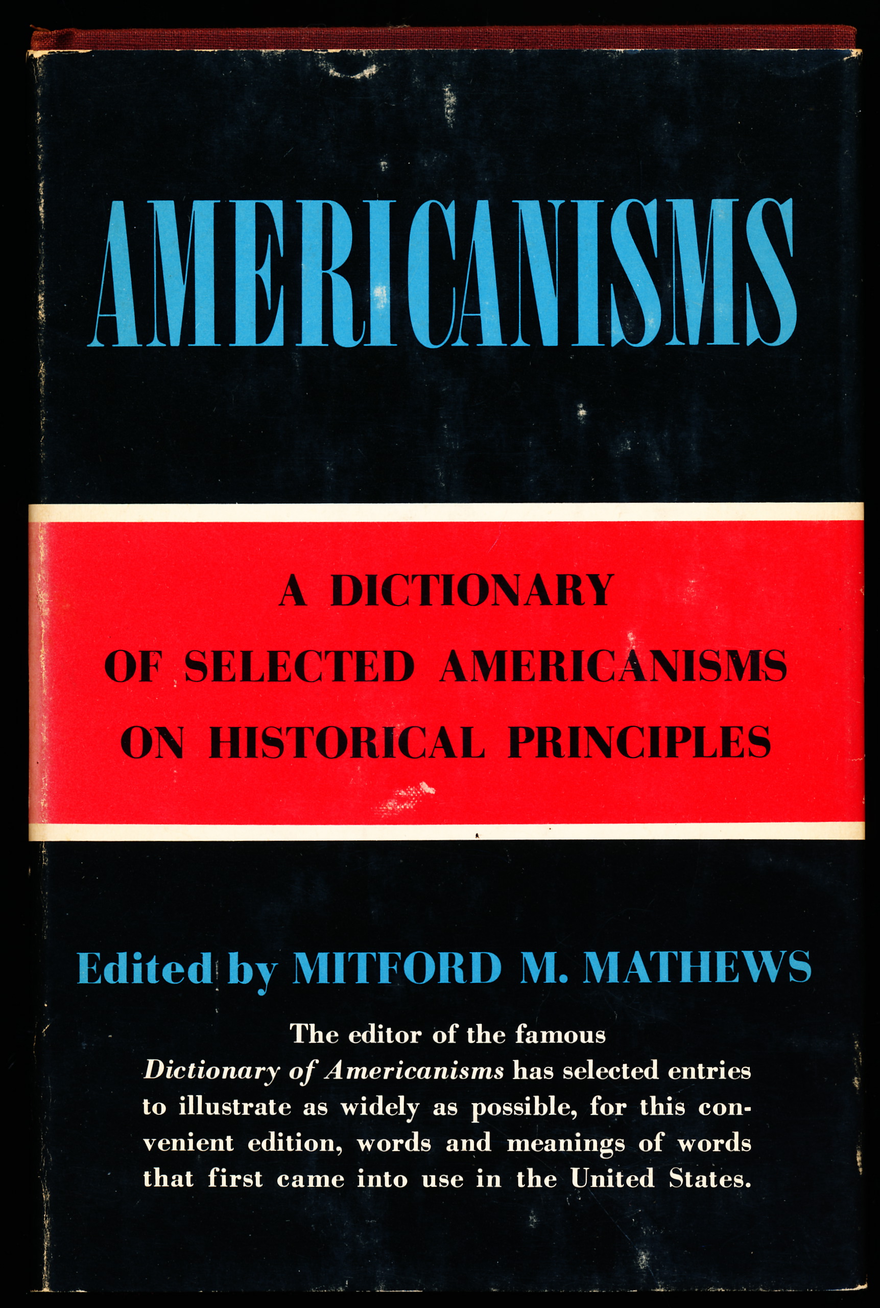 AMERICANISMS. A Dictionary of Selected Americanisms on Historical Principles.