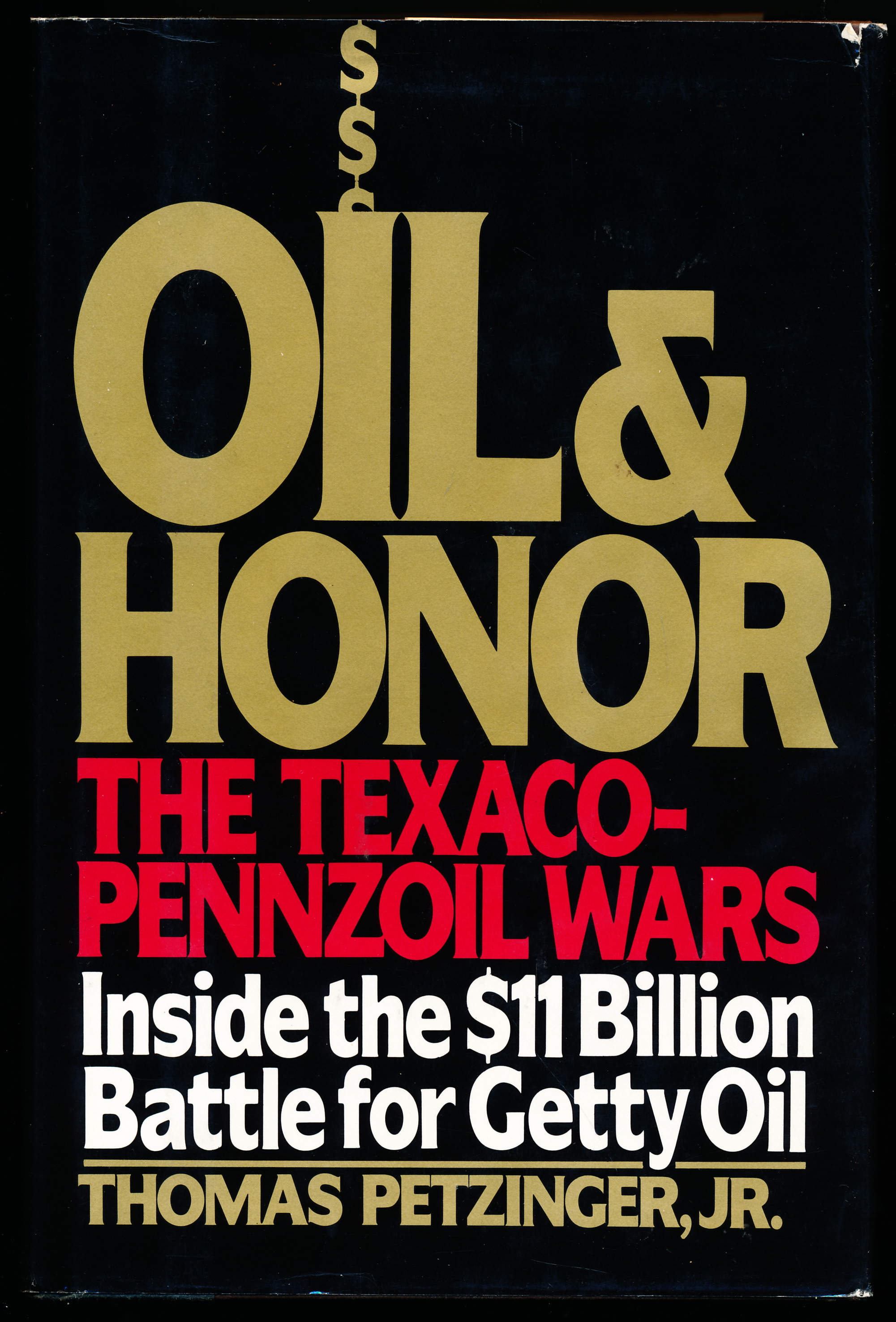OIL & HONOR. The Texaco-Pennzoil Wars
