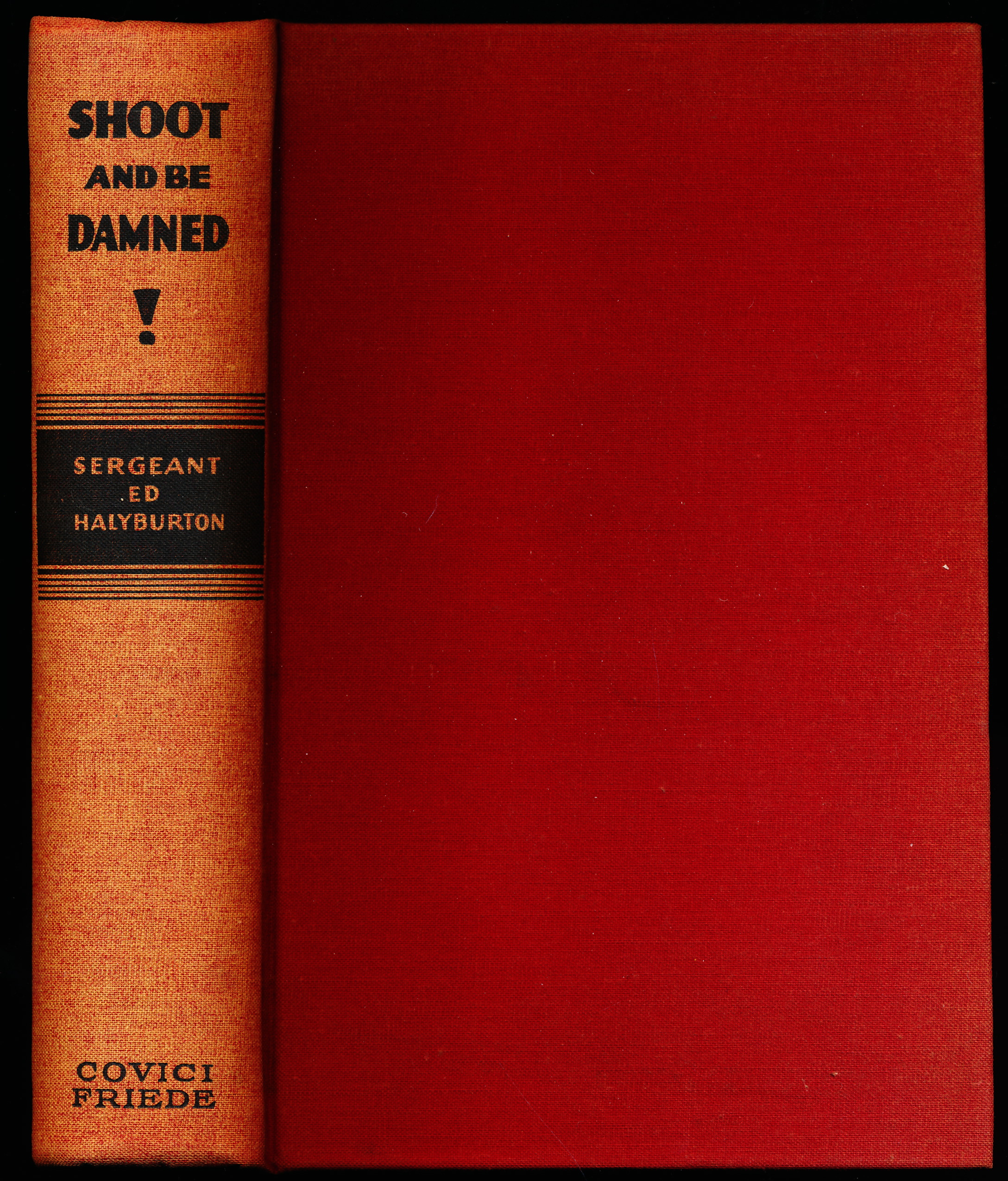 SHOOT AND BE DAMNED.