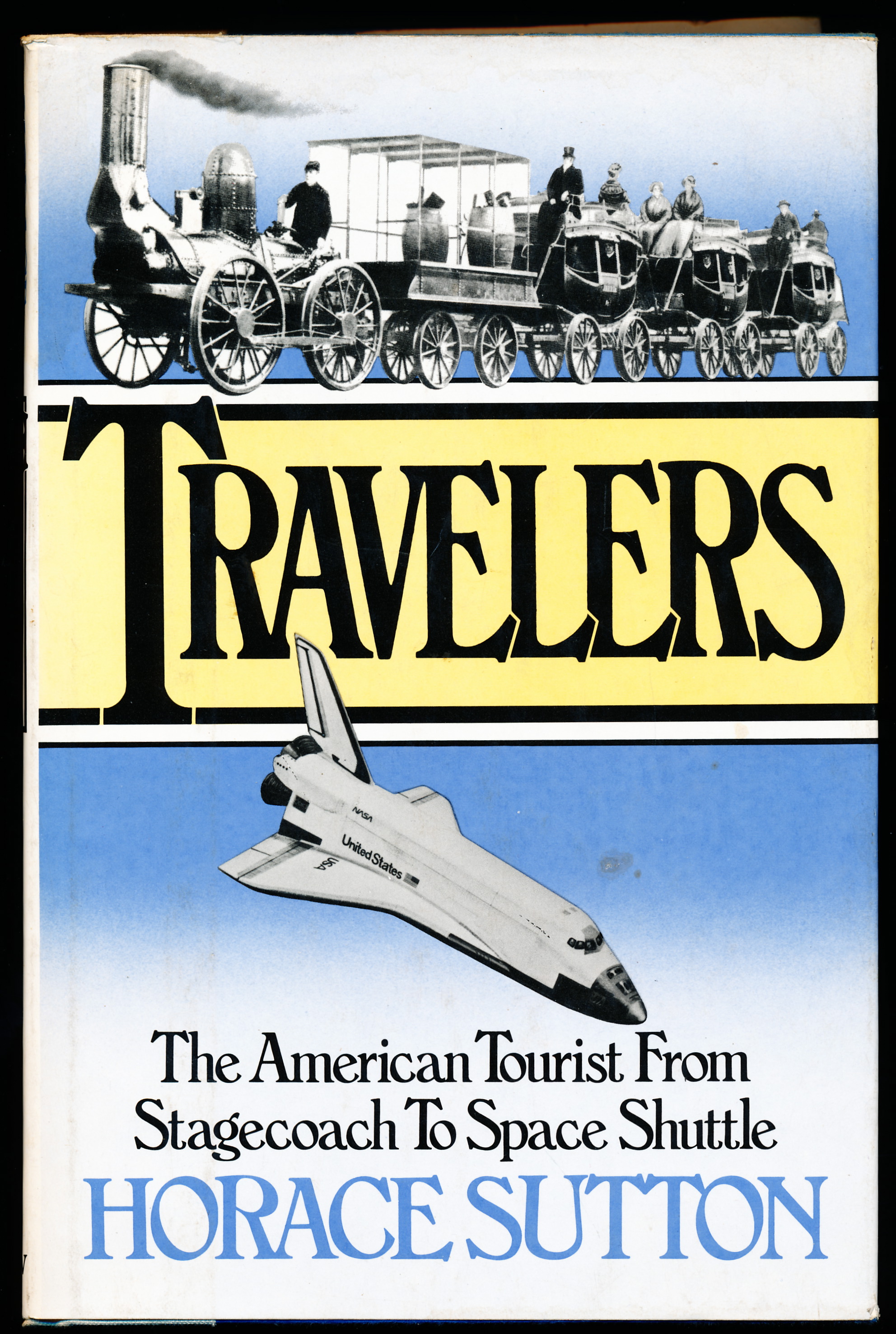 Image for TRAVELERS. The American Tourist from Stagecoach to Space Shuttle. TRAVELERS. The American Tourist from Stagecoach to Space Shuttle.