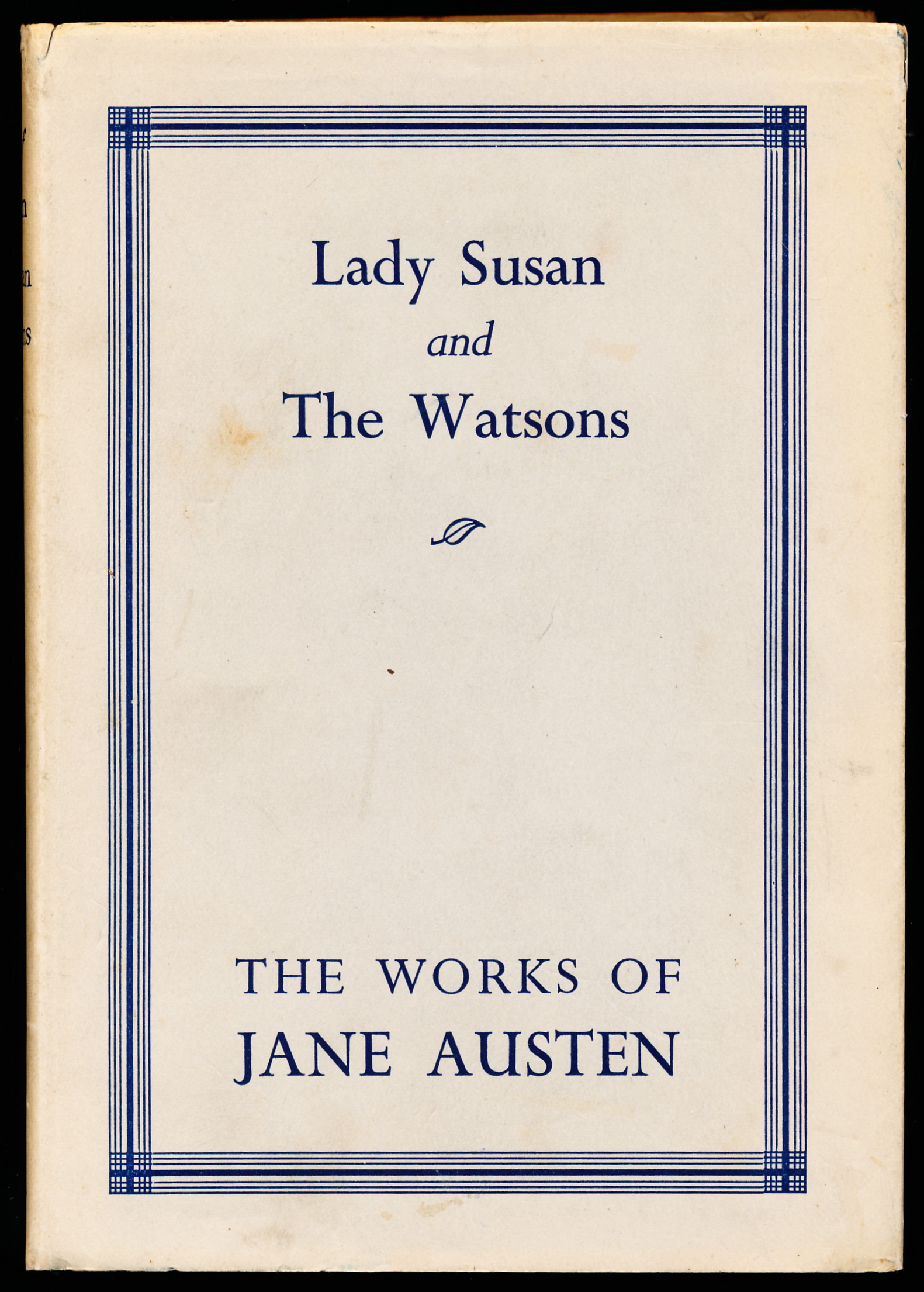 LADY SUSAN AND THE WATSONS. The Adelphi Edition of the Works of Jane Austen, Volume VII