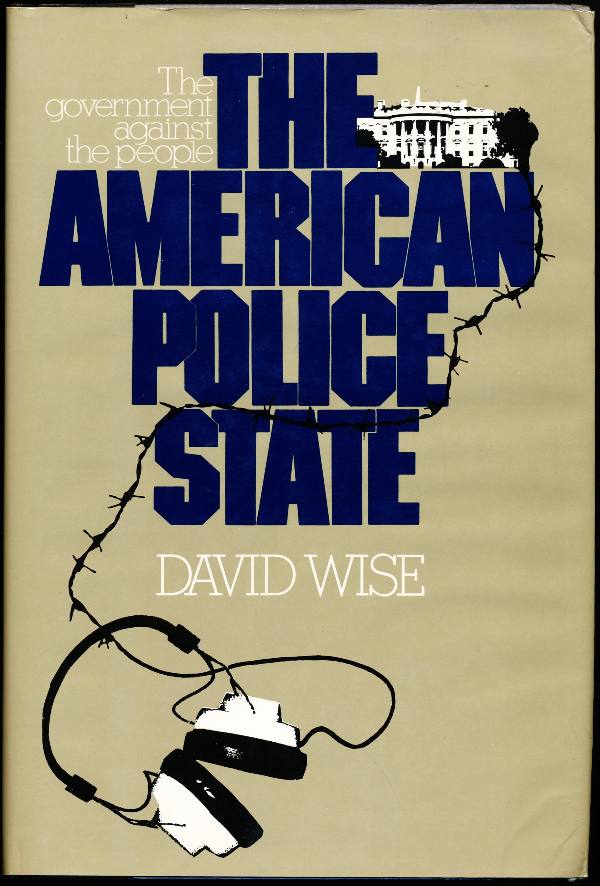 THE AMERICAN POLICE STATE. The Government Against the People.