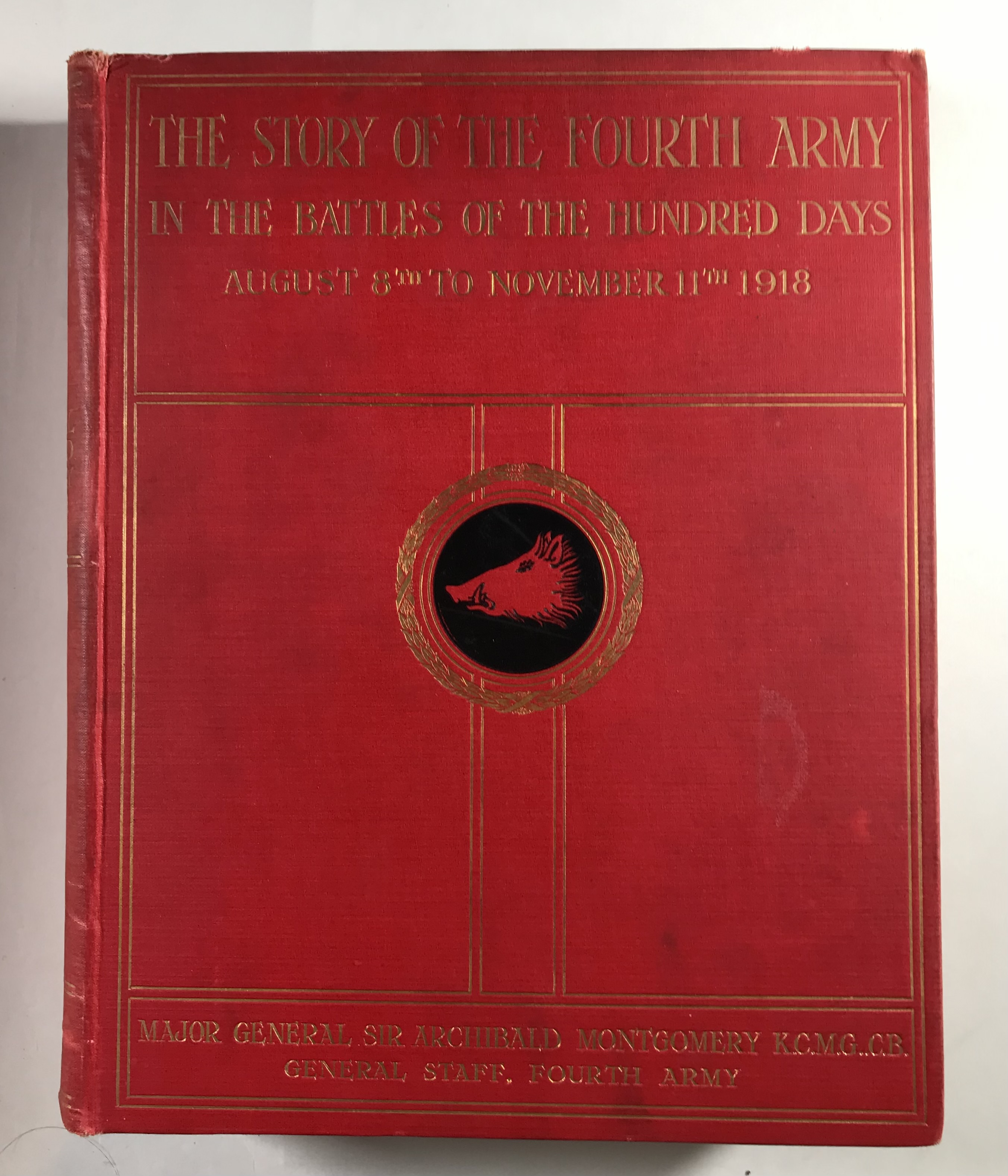 Image for THE STORY OF THE FOURTH ARMY in the Battles of the Hundred Days August 8th to November 11th, 1918, along with the Map Case. Two Volumes THE STORY OF THE FOURTH ARMY in the Battles of the Hundred Days August 8th to November 11th, 1918, along with the Map Case. Two Volumes