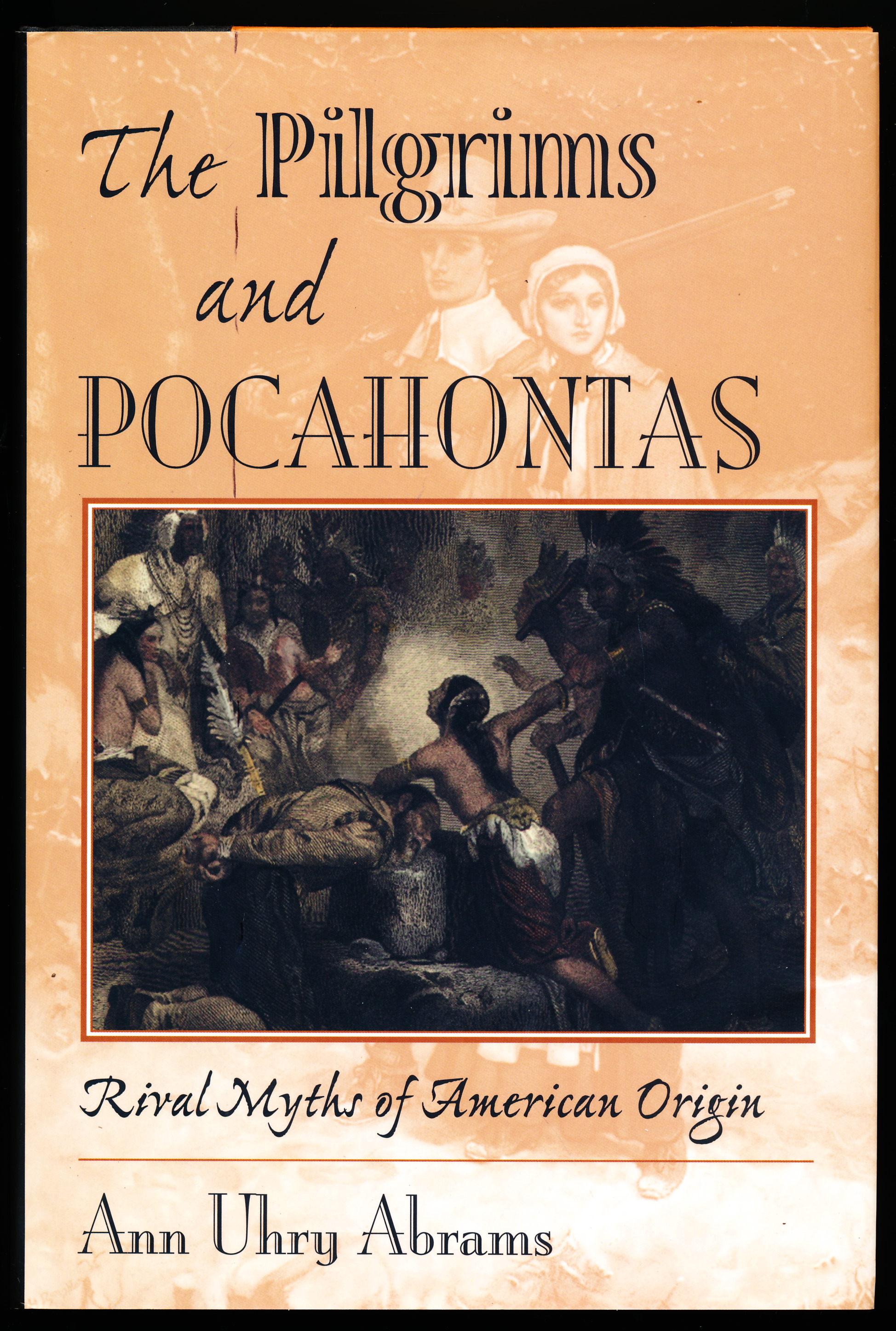 THE PILGRIMS AND POCAHONTAS. Rival Myths of American Origin