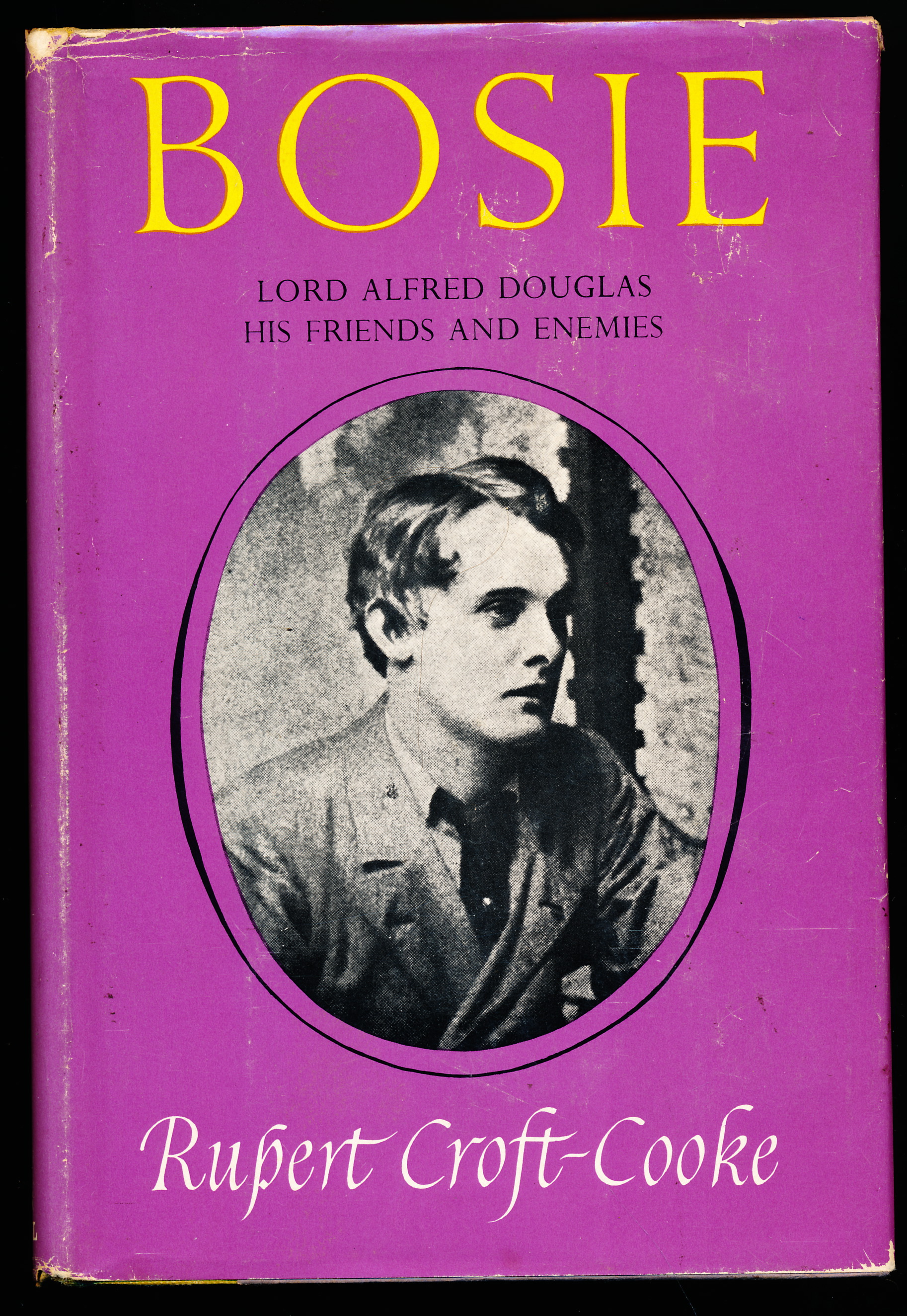 BOSIE. Lord Alfred Douglas, His Friends and Enemies